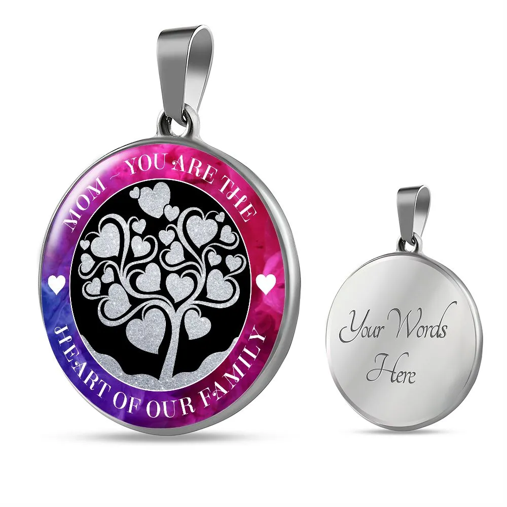 Mom You Are the Heart of Our Family Round Pendant Necklace (Optional Engraving)